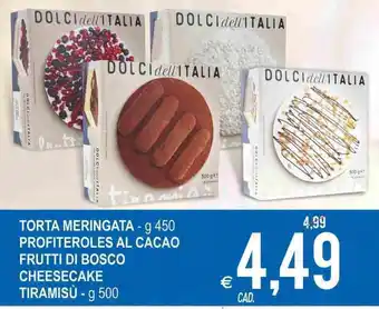 Torta Meringata g 450, Profiteroles Al Cacao Frutti di Bosco Cheesecake Tiramisù g 500