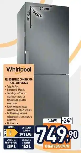 Unieuro Whirlpool Frigorifero Combinato Maxi WB701952X offerta