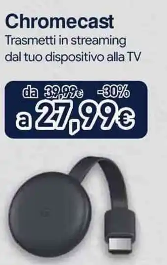 Unieuro Chromecast offerta