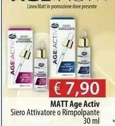 Acqua & Sapone Matt Age Activ Siero Attivatore O Rimpolpante offerta