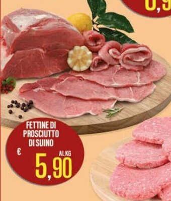 Supermercati EffePiù Fettine Di Prosciutto Di Suino offerta