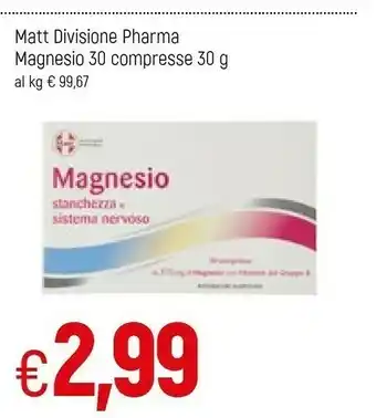 Famila Matt Divisione Pharma Magnesio 30 Compresse offerta