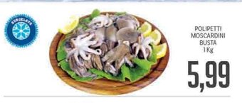 Supermercati Piccolo Polipetti Moscardini Busta 1kg offerta