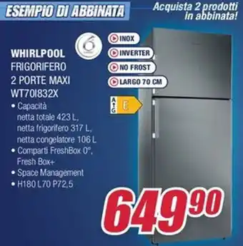 Trony Whirlpool Frigorifero 2 Porte Maxi WT70I832X offerta
