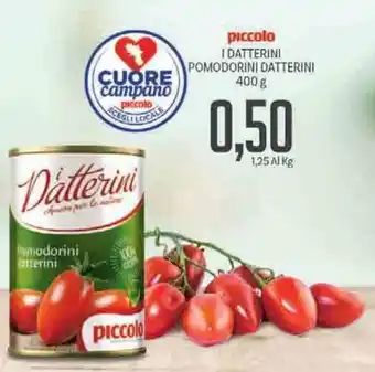 Supermercati Piccolo Piccolo Datterini Pomodorini Datterini 400g offerta