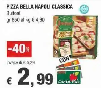 Crai Buitoni Pizza Bella Napoli Classica gr 650 offerta