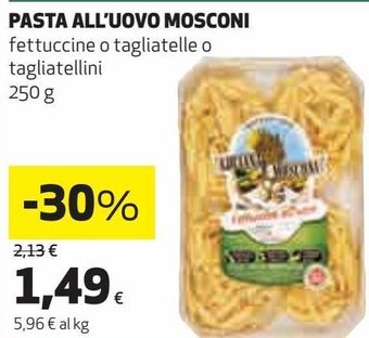 Coop Pasta all'uovo mosconi fettuccine o tagliatelle o tagliatellini offerta