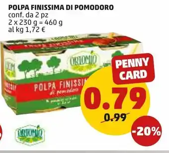 PENNY Polpa finissima di pomodoro ortomio conf. da 2pz offerta
