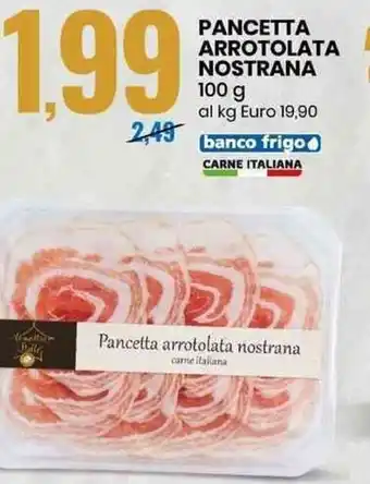 Eurospin Pancetta Arrotalata Nostrana 100 g offerta