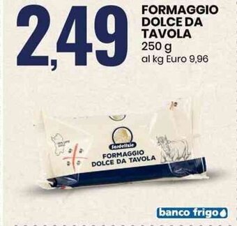 Eurospin Formaggio Dolce da Tavola 250 g offerta