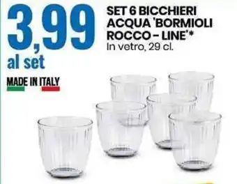 Eurospin Set 6 Bicchieri Acqua Bormiolo Rocco - Line offerta