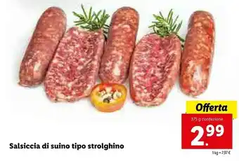 Lidl Salsiccia Di Suino Strolghino offerta