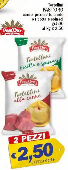 Ard Discount Past'Oro Tortellini carne, prosciutto crudo o ricotta e spinaci gr.500 offerta