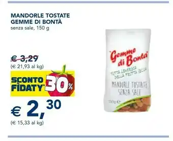 Esselunga Gemme di bontà Mandorle Tostate Senza Sale 150 G offerta