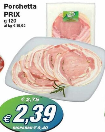 Prix Quality Prix Porchetta g 120 offerta