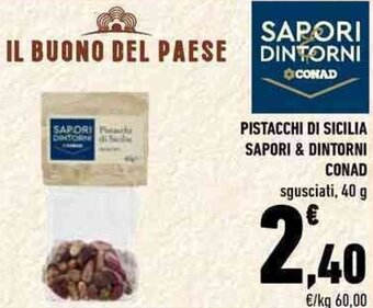 Conad Sapori & Dintorni Conad Pistacchi di SIcilia sgusciati 40 g offerta