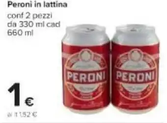Carrefour Peroni in Lattina Conf 2 Pezzi Da 330 ml Cad 660 ml offerta