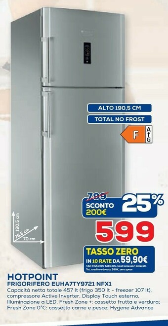 Euronics Hotpoint EU HA7TY 9721 NFX 1 Frigorifero Con Congelatore Libera Installazione 454 L F Acciaio Inossidabile offerta
