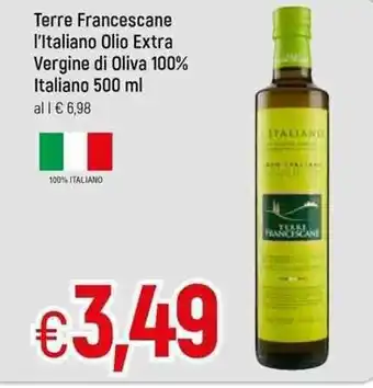 Famila Terre Francescane I'Italiano Olio Extra Vergine di Oliva 100% Italiano 500 ml offerta