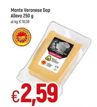 Famila Monte Veronese Dop Allevo 250 g offerta