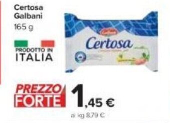 Carrefour Galbani Certosa 165 g offerta