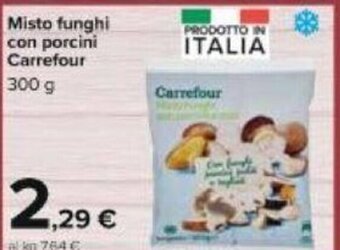 Carrefour Carrefour Misto funghi con porcini 300 g offerta