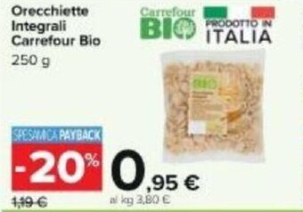 Carrefour Carrefour Bio Orecchiette Integrali 250 g offerta