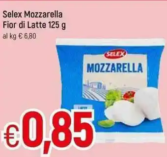 Famila Selex Mozzarella Fior di Latte 125 g offerta