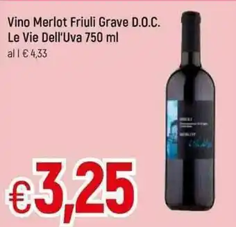 Famila Le Vie Dell'Uva Vino Merlot Friuli Grave D.O.C. 750 ml offerta