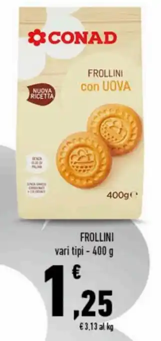 Conad Conad Frollini vari tipi 400 g offerta
