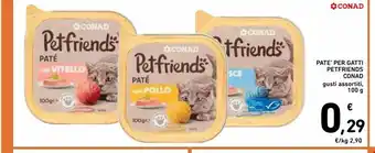Spazio Conad Pate per gatti petfiends conad gusti assortiti 100g offerta