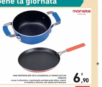 Spazio Conad Mini creperia diam. 20cm o casseruola 2 manici diam. 12 cm moneta offerta
