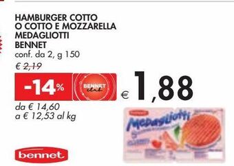 Bennet Hamburger cotto o cotto e mozzarella medagliotti bennet offerta