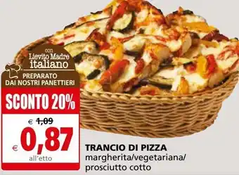 Il Gigante Trancio di pizza margherita/ vegetariana/ prosciutto cotto offerta