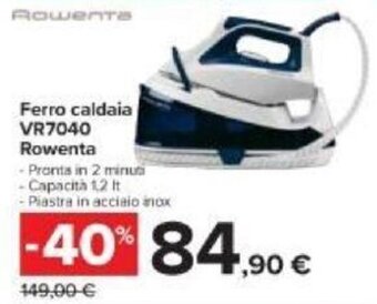 Carrefour Rowenta Ferro caldaia VR7040 offerta