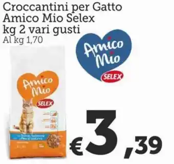 MAX Supermercati Selex Amico Mio Croccantini per Gatto 2 kg vari gusti offerta