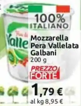 Carrefour Galbani Vallelata Mozzarella Pera 200 g offerta
