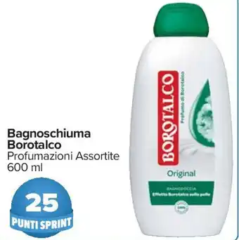 Carrefour Borotalco Bagnoschiuma 600 ml offerta