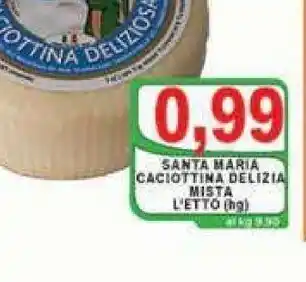 Gros Santa maria Caciottina Delizia Mista offerta