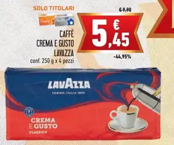 Conad Superstore Lavazza Caffè crema e gusto 250 g x 4 pezzi offerta