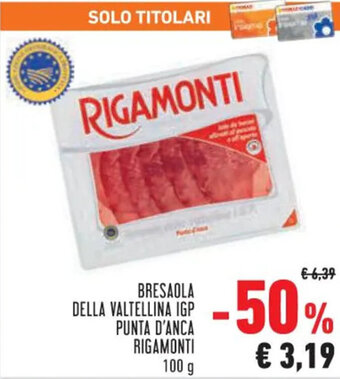 Conad Rigamonti Bresaola Della Valtellina IGP Punta d'Anca 100 g offerta