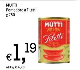 Famila Market Mutti Pomodoro A Filetti g 250 offerta