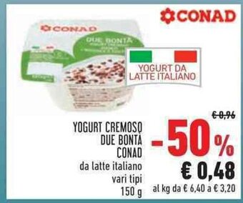 Conad Conad Yogurt Cremoso Due Bonta da latte italiano vari tipi 150 g offerta