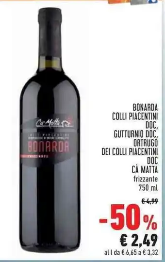 Conad Cà Matta Bonarda Colli Piacentini Doc, Guttornio Doc, Ortrugo Dei Colli Piacentini Doc frizzante 750 ml offerta