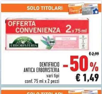 Conad Dentifricio Antica Erboristeria vari tipi conf. 75 ml x 2 pezzi offerta