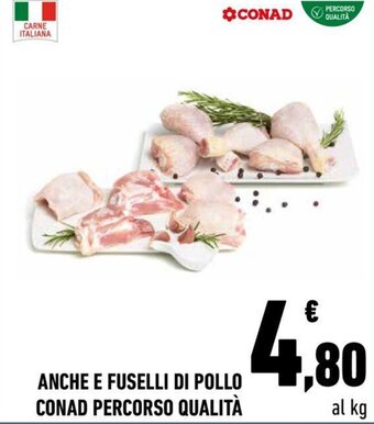 Conad Conad Percorso Qualità Anche e Fuselli di Pollo offerta