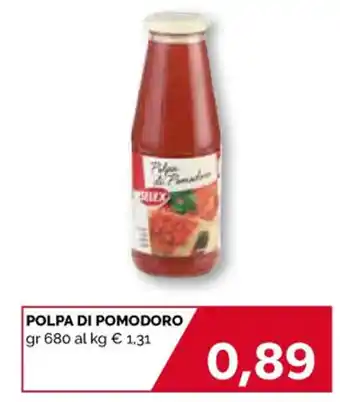 Mercatò Big Selex Polpa di Pomodoro gr 680 offerta