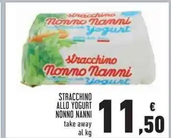 Conad Stracchino Allo Yogurt Nonno Nanni take away al kg offerta