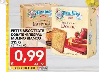 TuoDi Fette biscottate mulino bianco le dorate / integrali g 315 offerta