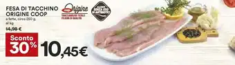 Coop Fesa Di Tacchino Origine Senza Uso Di Antibiotici Origine Coop A Fette, Circa 250 G offerta